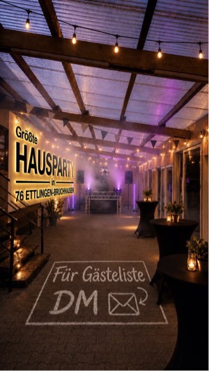 🏡GRÖẞTE HAUSPARTY IN 76🤯 📍ETTLINGEN-BRUCHHAUSEN – Party & Nightlife in Karlsruhe